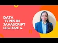 Data Types in JavaScript Lecture 3