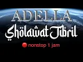 Download Lagu ADELLA SHOLAWAT JIBRIL