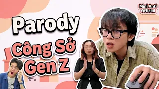 Tổng Hợp Serie Nhạc Chế "PARODY CÔNG SỞ GEN Z" | MiNi Anti