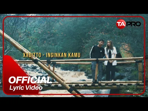 Download MP3 XXDITTO - Inginkan Kamu [OFFICIAL LYRIC VIDEO]