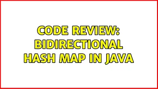 Code Review Bidirectional hash map in Java