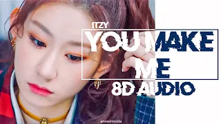 ITZY YOU MAKE ME 8D AUDIO USE HEADPHONES 