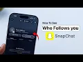 How to See Who Follows You on Snapchat