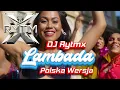 Lagu DJ Rytmx - Lambada 💃Polska Wersja🕺 Dance Mix 🎧 Oryginal Mix🔥 Nowość 2025