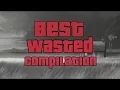 Best Wasted Compilation