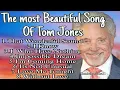 Download Lagu The Most Beautiful Song Playlist Music of Tom Jones - TOM JONES #music#tomjones