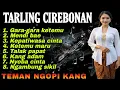 TARLING CIREBONAN - LAGU TARLING PALING POPULER SERING DIPUTAR, COCOK UNTUK TEMMAN NGOPI