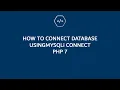 How To Connect PHP to Mysql Database Using MYSQLi