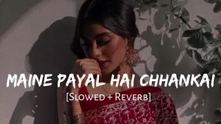 Download Falguni Pathak - Maine Payal Hai Chhankai | Slowed Reverb | Lofi | MP3