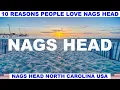 10 REASONS WHY PEOPLE LOVE NAGS HEAD NORTH CAROLINA USA