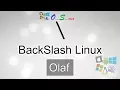 BackSlash Linux Olaf Review Be Different O S TeCh