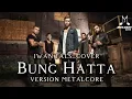 Lagu 🔥Iwan fals_Bung Hatta-[Cover version metalcore]
