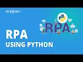 RPA Using Python RPA With Python Robotic Process Automation Using Python Simplilearn