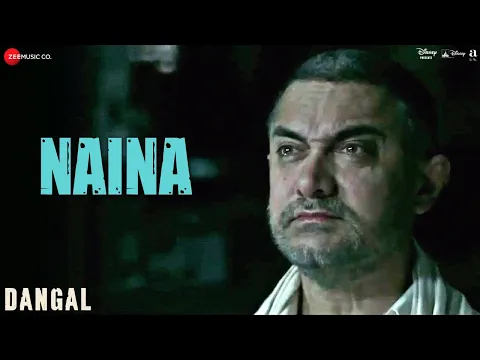 Download MP3 Naina - Dangal | Aamir Khan | Arijit Singh | Pritam | Amitabh Bhattacharya | New Song 2017