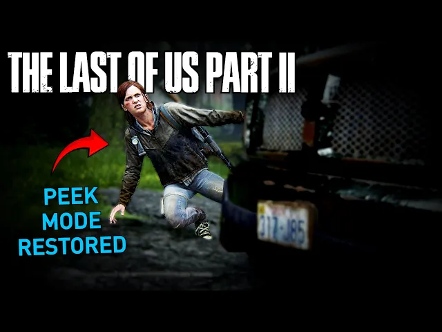 "Peek Mode" Deleted Feature Restored - The Last of Us Part II PC