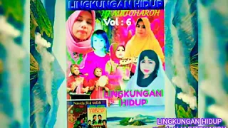 Download Lingkungan hidup.vol : 6.Hj mutoharoh.spesial MBK Anna MP3