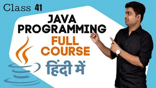 Class 41 - Object Oriented Programming OOPS Java Programming Full Course In Hindi
