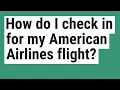 How do I check in for my American Airlines flight