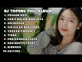 Download Lagu DJ TOPENG FULL ALBUM TERBARU - PUJAAN HATI | SAKIT DALAM BERCINTA | SELINGKUH | DJ INDO VIRAL