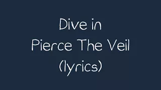 Download Dive in | Pierce The Veil |(lyrics) MP3