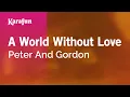 Download Lagu A World Without Love - Peter And Gordon | Karaoke Version | KaraFun