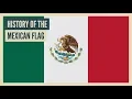 History of the Mexican Flag