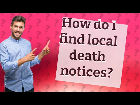 Download MP3 How do I find local death notices?