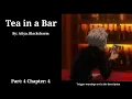 Tea in a Bar Part 4 Chapter 4 MHA PODFIC