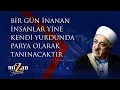 BİR GÜN İNANAN İNSANLAR YİNE KENDİ YURDUNDA PARYA OLARAK TANINACAKTIR | Mizan Klasik | M. F. Gülen