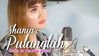 Download PULANGLAH - SHANIA COVER | MELINDA VARERA MP3