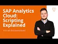 SAP Analytics Cloud Scripting Explained