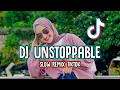 Download Lagu DJ UNSTOPPABLE SLOW REMIX VIRAL TIKTOK🎶