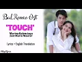 Bad Romeo OST - "TOUCH" Marina Balenciaga feat Mario Maurer (Lyrics + English Translation)