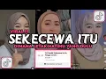 Download Lagu DJ CANTIK SEKECEWA ITU  BY ANGGA CANDRA VIRAL TIKTOK 2024 DIMANA LETAK HATIMU YANG DULU