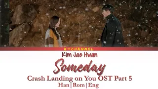 Download Someday 어떤 날엔 - Kim Jae Hwan 김재환 | Crash Landing on You OST Part 5 | Lyrics 가사 | Han/Rom/Eng MP3