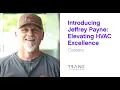 Introducing Jeffrey Payne Elevating HVAC Excellence - Trane Technologies