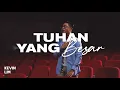 Download Lagu Tuhan Yang Besar - Kevin Lim (Official Music Video)