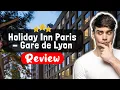 Holiday Inn Paris - Gare de Lyon Bastille by IHG Hotel Review