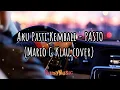 Download Lagu Aku Pasti Kembali - PASTO | Mario G Klau (Cover Lirik)