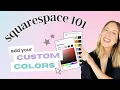 Complete Guide to Adding Colors in Squarespace