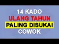 Download Lagu DIJAMIN DIA PASTI SUKA ‼️ Inilah 14 Rekomendasi Kado Ulang Tahun Favorit Cowok