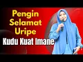 Download Lagu PENGIN SELAMAT URIPE KUDU KUAT IMANE - CERAMAH ISLAMI USTADZAH MUMPUNI HANDAYAYEKTI