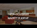 Super 8 by Wyndham Manchester Airport Review - Manchester United States of America