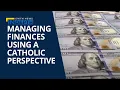 A Catholic Perspective on Managing Finances EWTN News In Depth October 1 2021