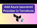Add Azure azurerm Provider in Terraform