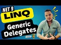 03 - Mastering LINQ in C NET 9 Generic Delegates