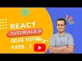 React Tutorials - Create Youtube Player