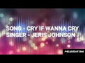 Download Lagu CRY IF YOU WANNA CRY| JERIS JOHNSON| LYRICAL VIDEO|