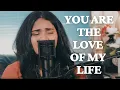 Download Lagu You Are The Love Of My Life X Worship
