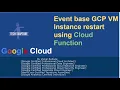 Event base GCP VM Instance restart using Cloud Function